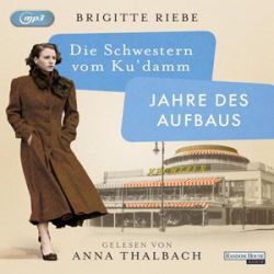 : Brigitte Riebe - Die Schwestern vom Ku'damm - Jahre des Aufbaus