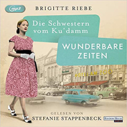 : Brigitte Riebe - Die Schwestern vom Ku'damm 2 - Wunderbare Zeiten