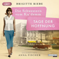 : Brigitte Riebe - Die Schwestern vom Ku'damm 3 - Tage der Hoffnung