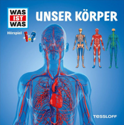 : Was ist Was - Unser Körper