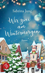 : Sabrina Jung - Wir zwei am Wintermorgen