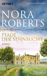 : Nora Roberts - Pfade der Sehnsucht