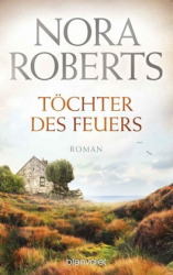 : Nora Roberts - Töchter des Feuers