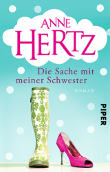 : Anne Hertz - Die Sache mit meiner Schwester