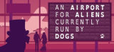 : An Airport for Aliens Currently Run by Dogs Repack-DarksiDers