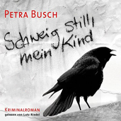 : Petra Busch - Schweig still, mein Kind