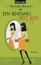 : Michelle Rowen - Ein Anfang mit Biss