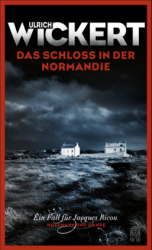 : Ulrich Wickert - Jacques Ricou - Das Schloss in der Normandie