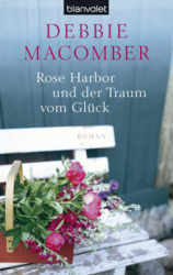 : Debbie Macomber - Rose Harbor und der Traum von Glück