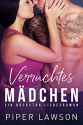 : Piper Lawson - Verruchtes Mädchen Eine Rockstar-Liebesromane (Wicked 3)