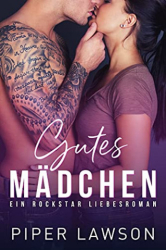 : Piper Lawson - Gutes Mädchen En Rockstar Liebesroman (Wicked 1)