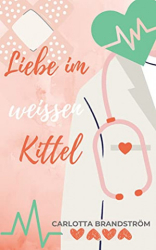 : Carlotta Brandström - Liebe im weißen Kittel