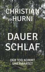 : Christian Hurni - Dauerschlaf Der Tod kommt unerwartet (Rita Seinfeld und Walter Beckers ermitteln 2)