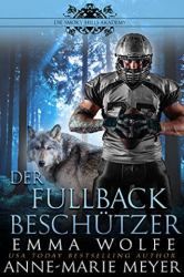 : Emma Wolfe - Der Fullback Beschützer Eine paranormale Romanze (Die Smoky Hills Academy 2)