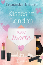 : Franziska Erhard - Drei Worte (Kisses in London)