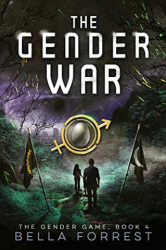 : Bella Forrest - The Gender War (The Gender Game #4)