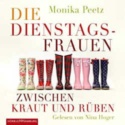 : Monika Peetz - Die Dienstagsfrauen zwischen Kraut und Rüben