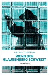 : Monika Mansour - Wenn der Glaubenberg schweigt