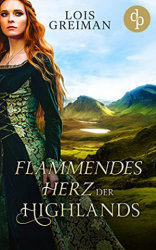 : Lois Greiman - Flammendes Herz der Highlands