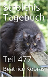 : Beatrice Kobras - Strolchis Tagebuch Teil 477