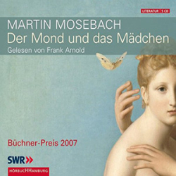 : Martin Mosebach - Der Mond und das Mädchen