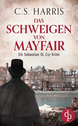 : C S  Harris - Das Schweigen von Mayfair (Sebastian St  Cyr-Reihe 4)