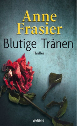 : Anne Frasier - Blutige Tränen