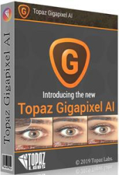 : Topaz Gigapixel AI v5.6.0 (x64)