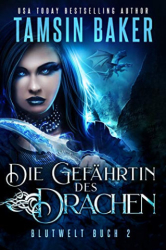 : Tamsin Baker - Die Gefährtin des Drachen (Blutwelt 2)