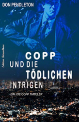 : Don Pendleton - Copp und die tödlichen Intrigen