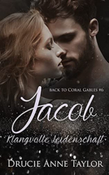 : Drucie Anne Taylor - Jacob Klangvolle Leidenschaft (Back to Coral Gables 6)