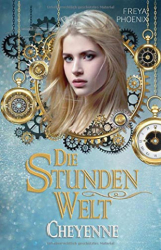 : Freya Phoenix, Michaela Feitsch - Die Stundenwelt - Cheyenne