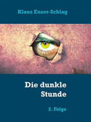 : Klaus Enser-Schlag - Die dunkle Stunde