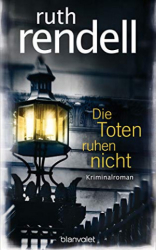 : Ruth Rendell - Die Toten ruhen nicht