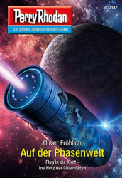 : Oliver Fröhlich - Perry Rhodan 3132 - Auf der Phasenwelt