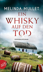 : Melinda Mullet - Ein Whisky auf den Tod