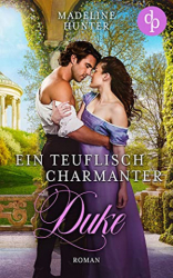 : Madeline Hunter - Ein teuflisch charmanter Duke (Duke Society 2)