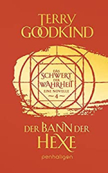 : Goodkind, Terry - Die Kinder von D’Hara 04 - Der Bann der Hexe