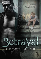 : Fenja Waechter - Betrayal - Rette mich