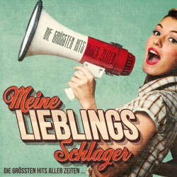 : Meine Lieblings Schlager - Die größten Hits aller Zeiten - 2021