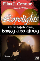 : Elias J  Connor & Sweetie Willow - Lovelights - Die Wahrheit ueber Harry und Ginny