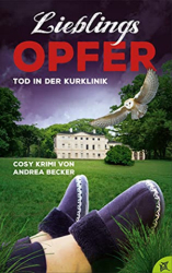 : Andrea Becker - Lieblingsopfer Tod in der Kurklinik (Lieblingskrimis 3)