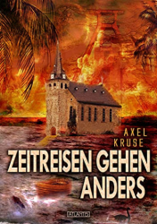 : Axel Kruse - Zeitreisen gehen anders