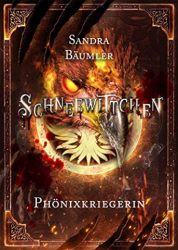 : Baeumler, Sandra - Schneewittchen - Phoenixkriegerin