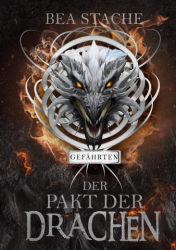 : Bea Stache - Der Pakt der Drachen - Gefaehrten