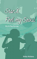 : Britta Wolters - Star X - Feel my Seoul