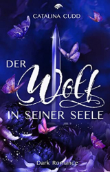 : Catalina Cudd - Der Wolf in seiner Seele Dark Romance (The Pack 3)