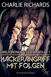 : Charlie Richards - Weltordnung der Wandler 01 - Hackerangriff mit Folgen