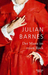 : Julian Barnes - Der Mann im roten Rock