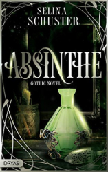 : Selina Schuster - Absinthe